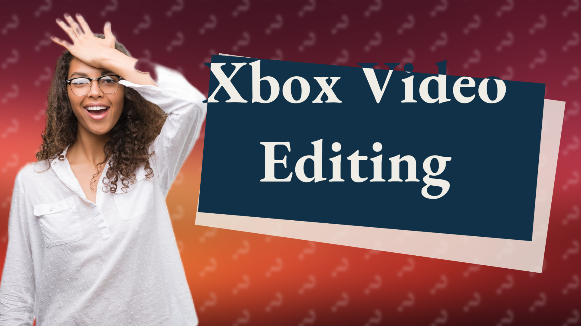 Xbox Video Editing