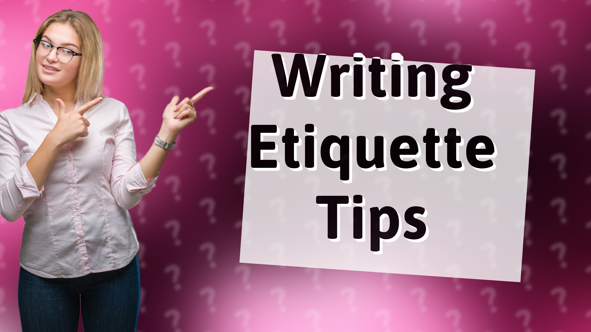 Writing Etiquette Tips