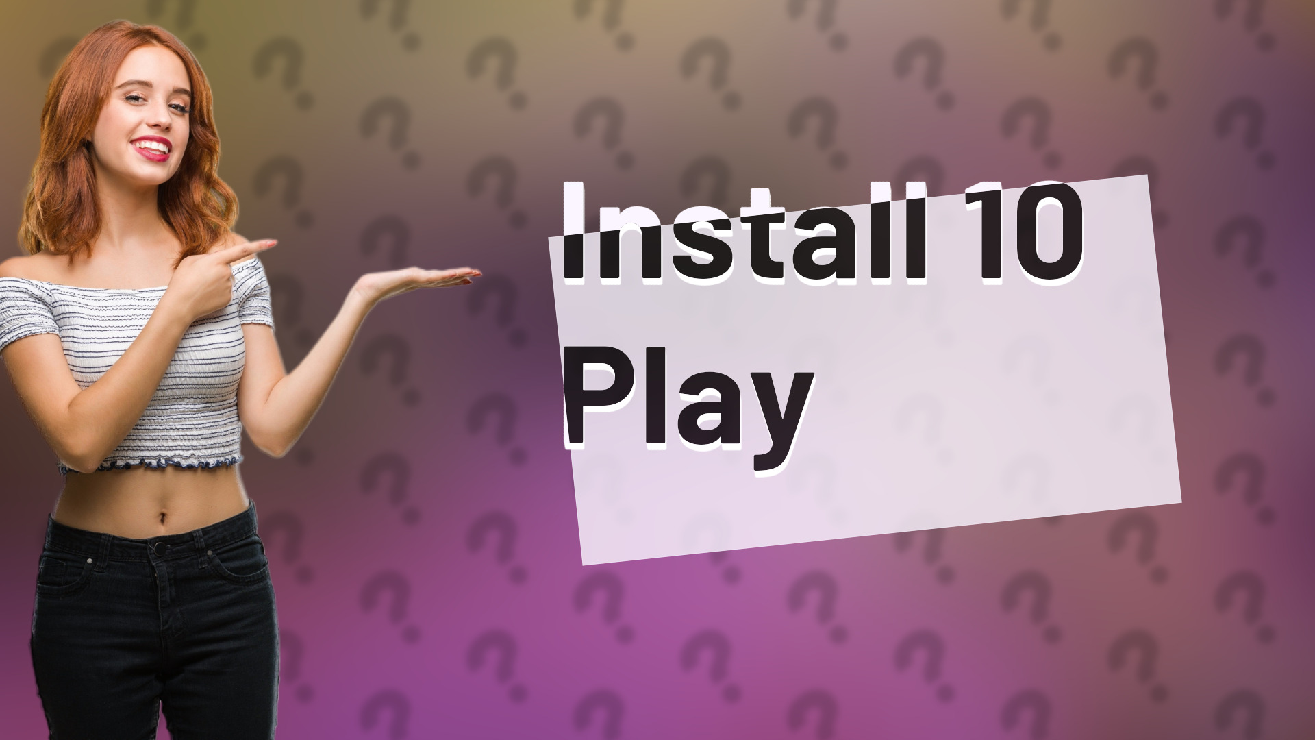 Install 10 Play
