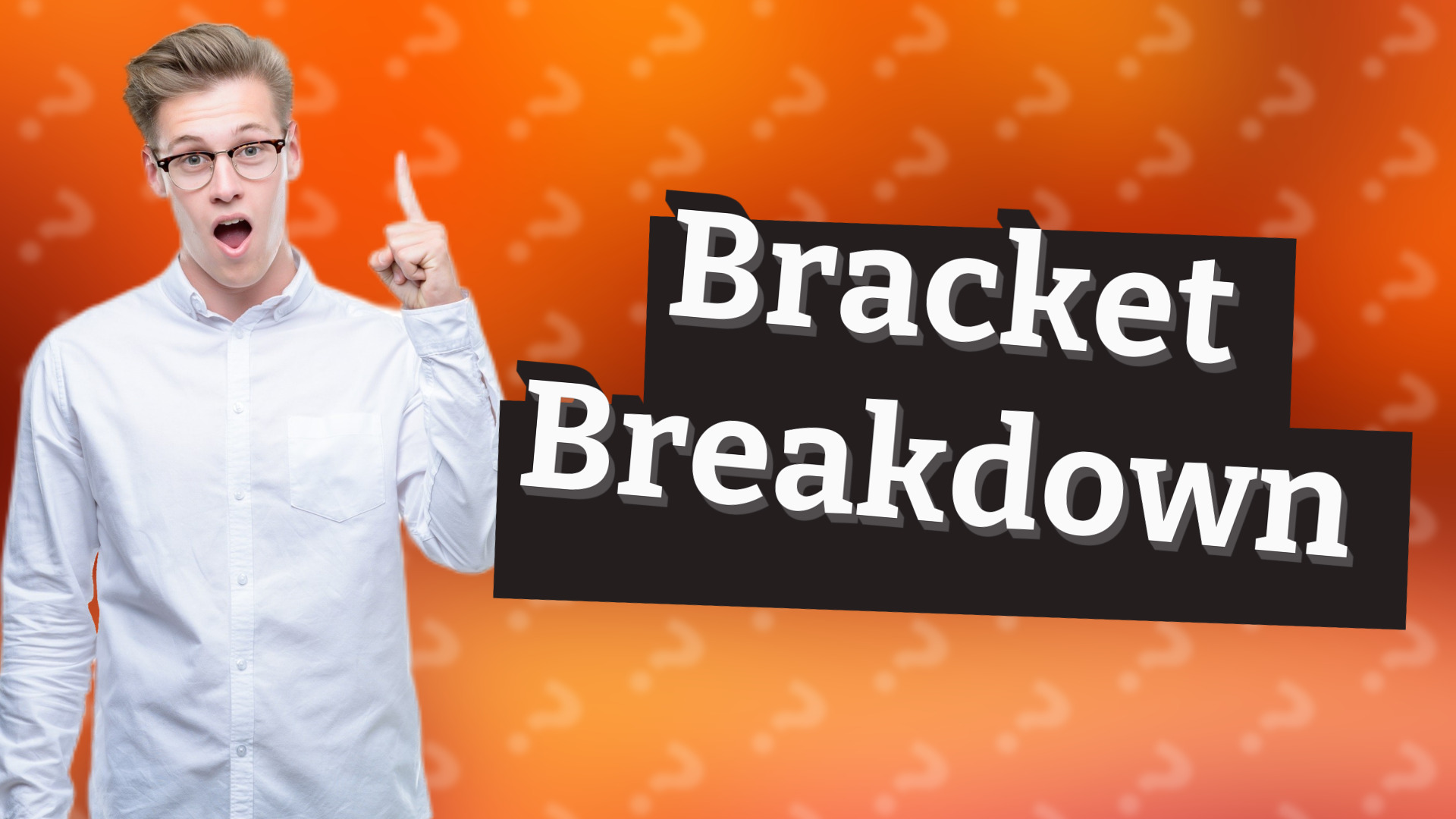 Bracket Breakdown