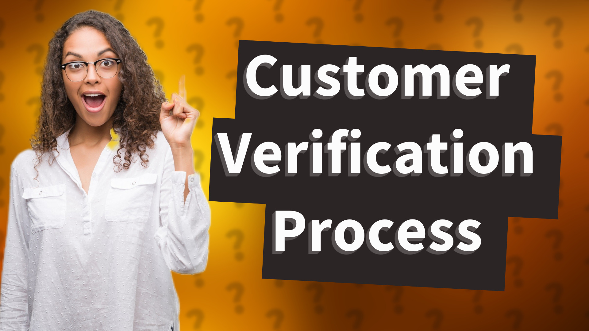 Customer Verification Process