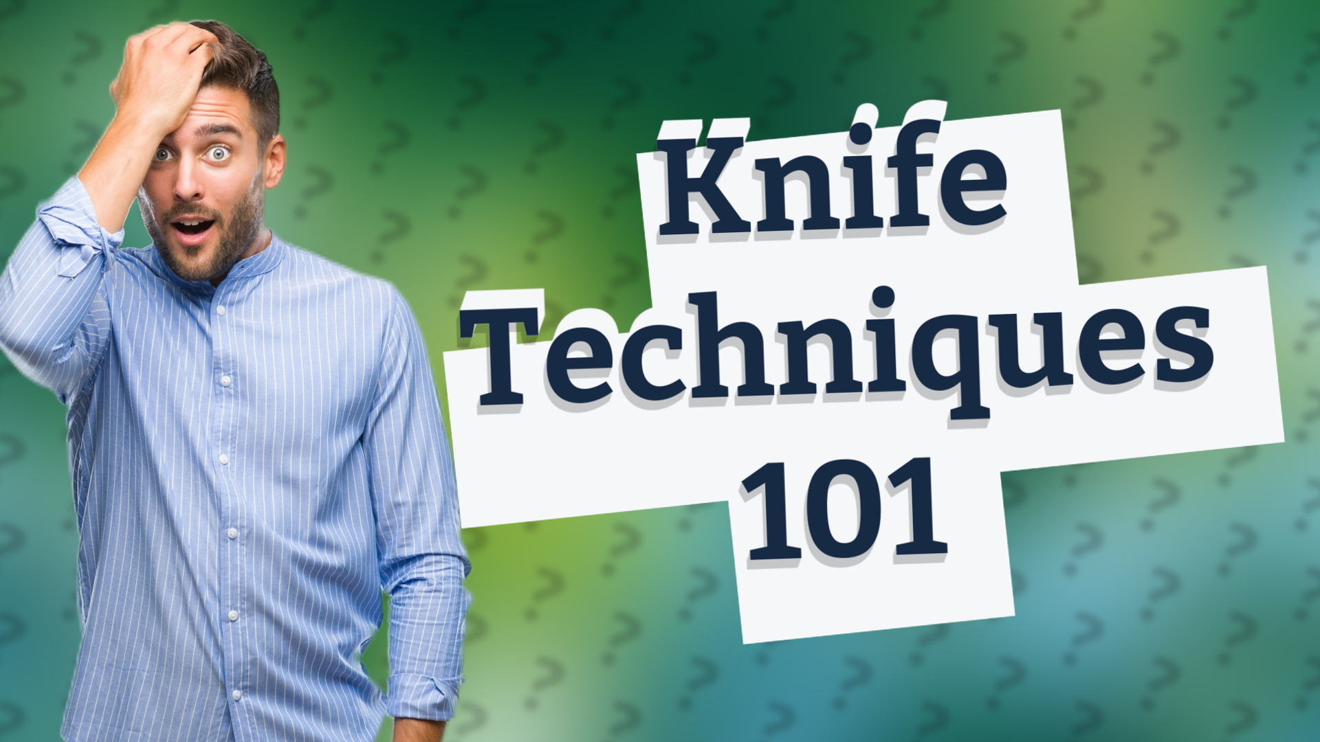Knife Techniques 101