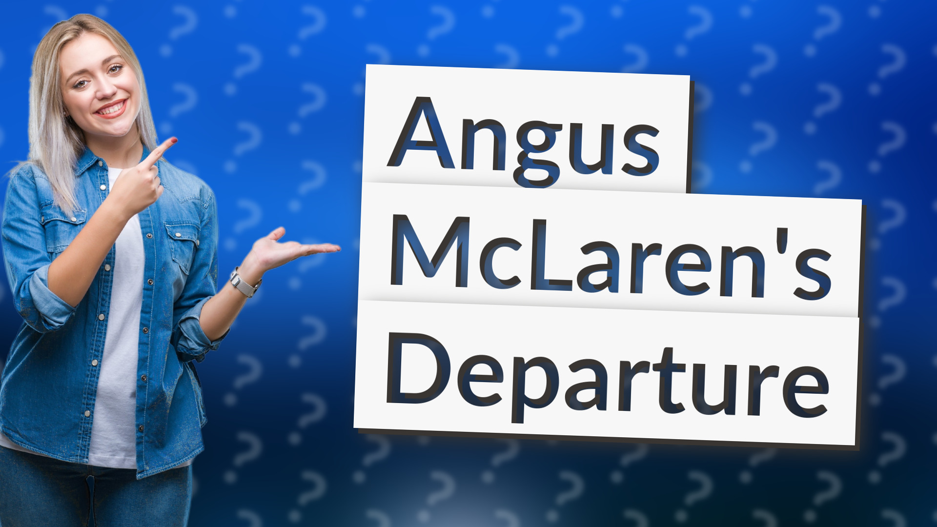 Angus McLaren's Departure