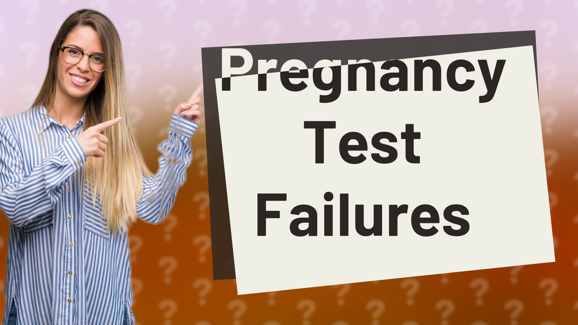 Pregnancy Test Failures
