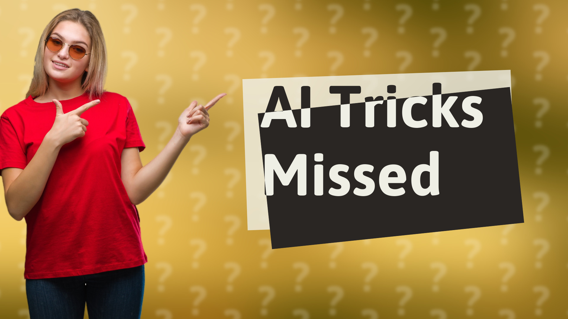 AI Tricks Missed