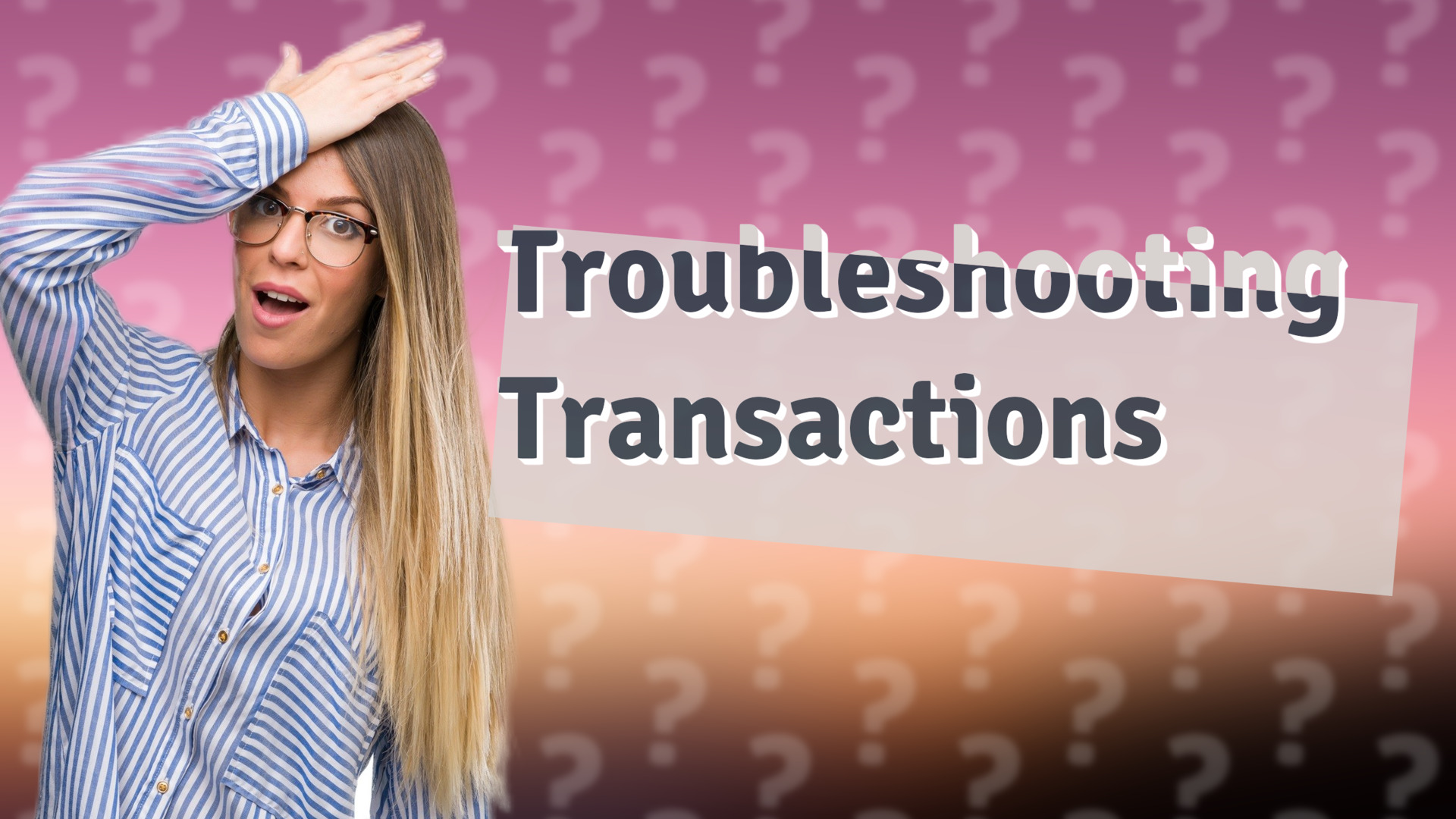 Troubleshooting Transactions
