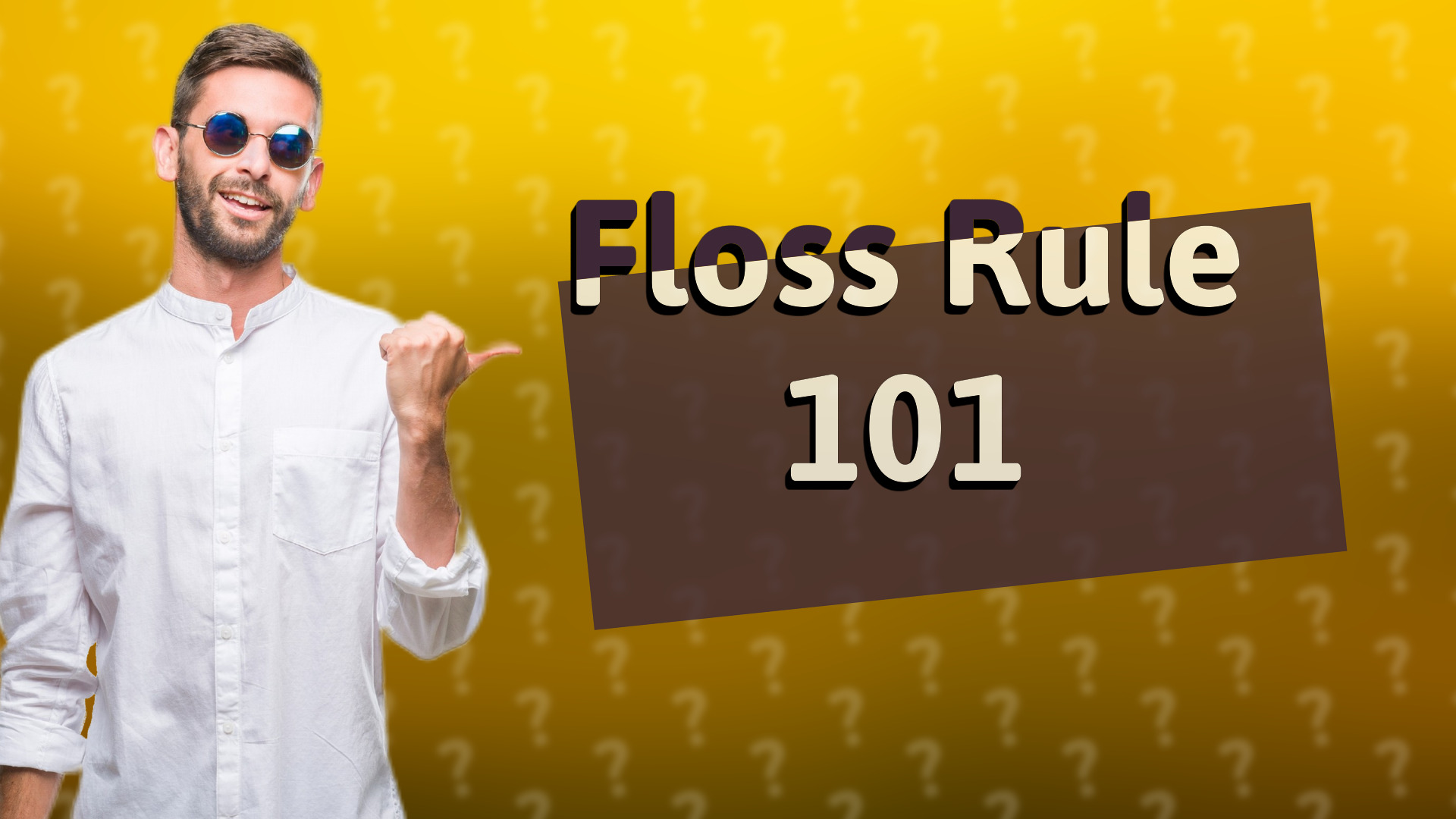 Floss Rule 101