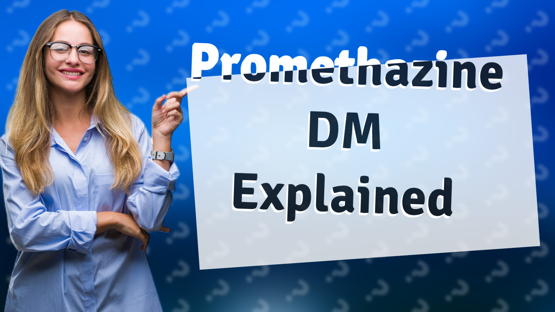 Promethazine DM Explained