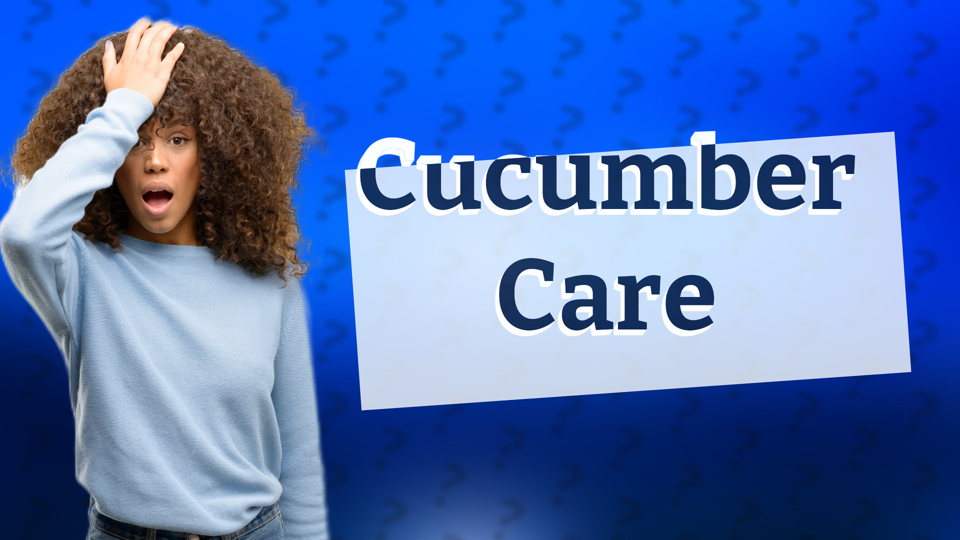 Cucumber Care