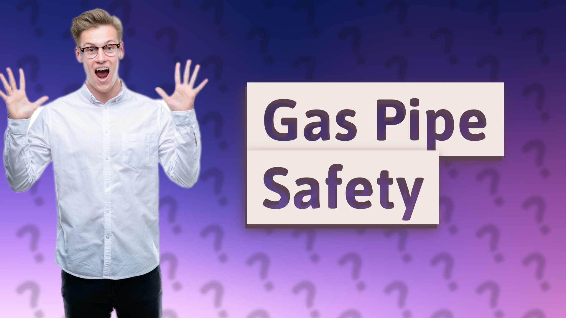 Gas Pipe Safety