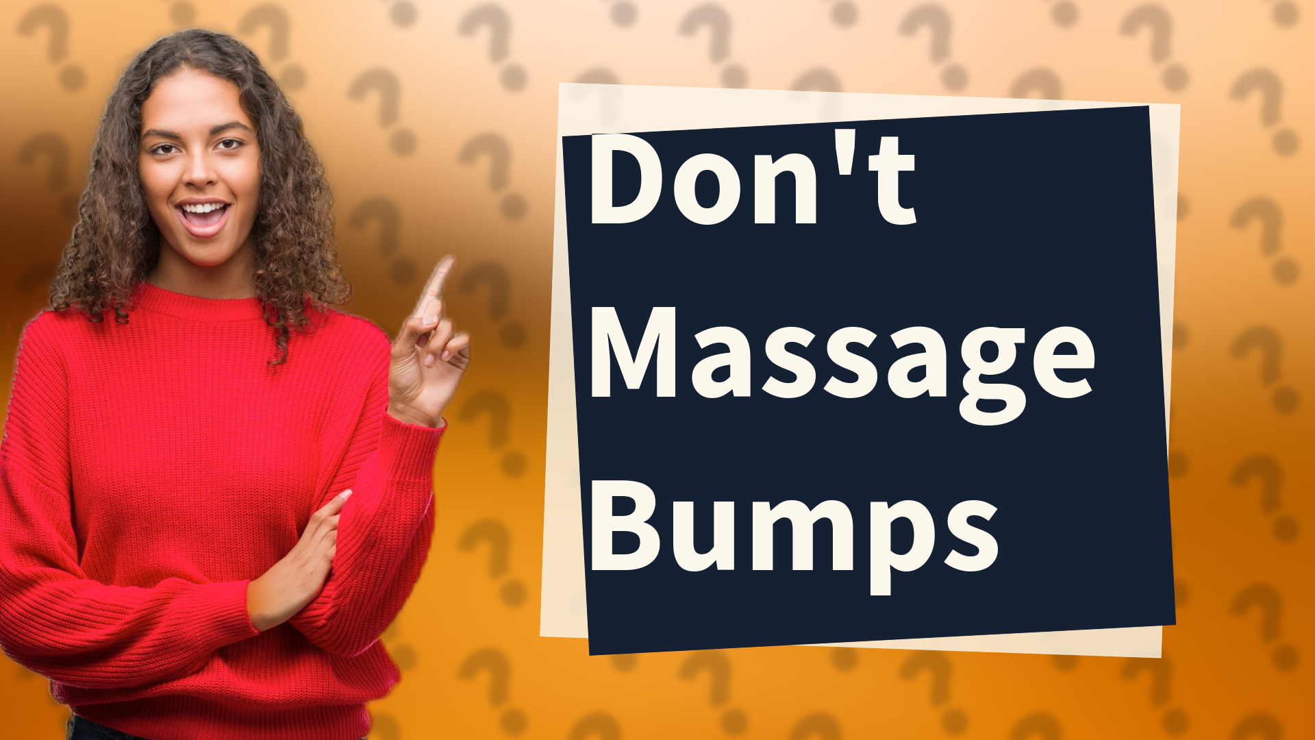Don't Massage Bumps