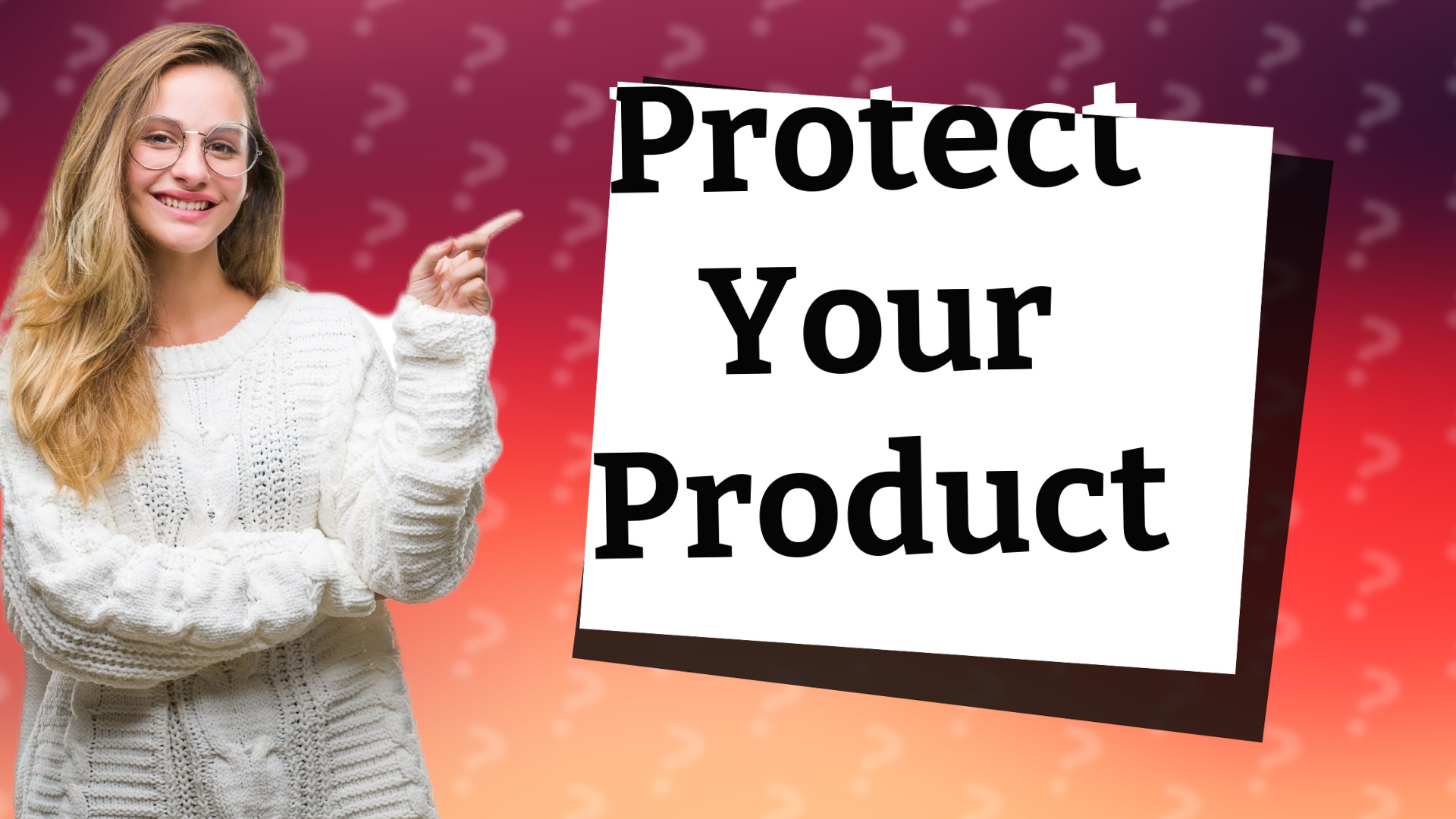 Protect Your Product