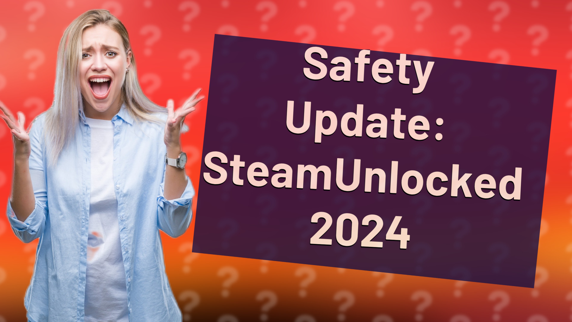 Safety Update: SteamUnlocked 2024