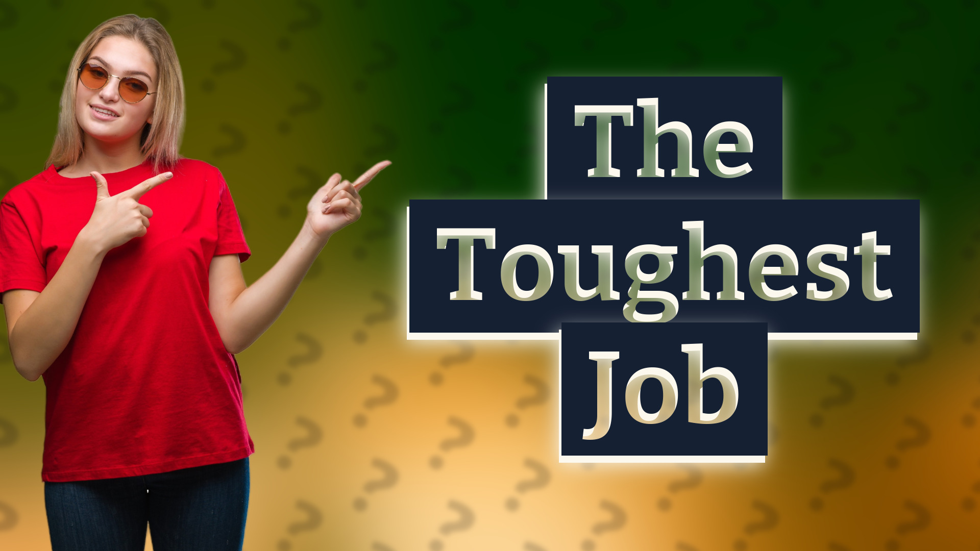The Toughest Job