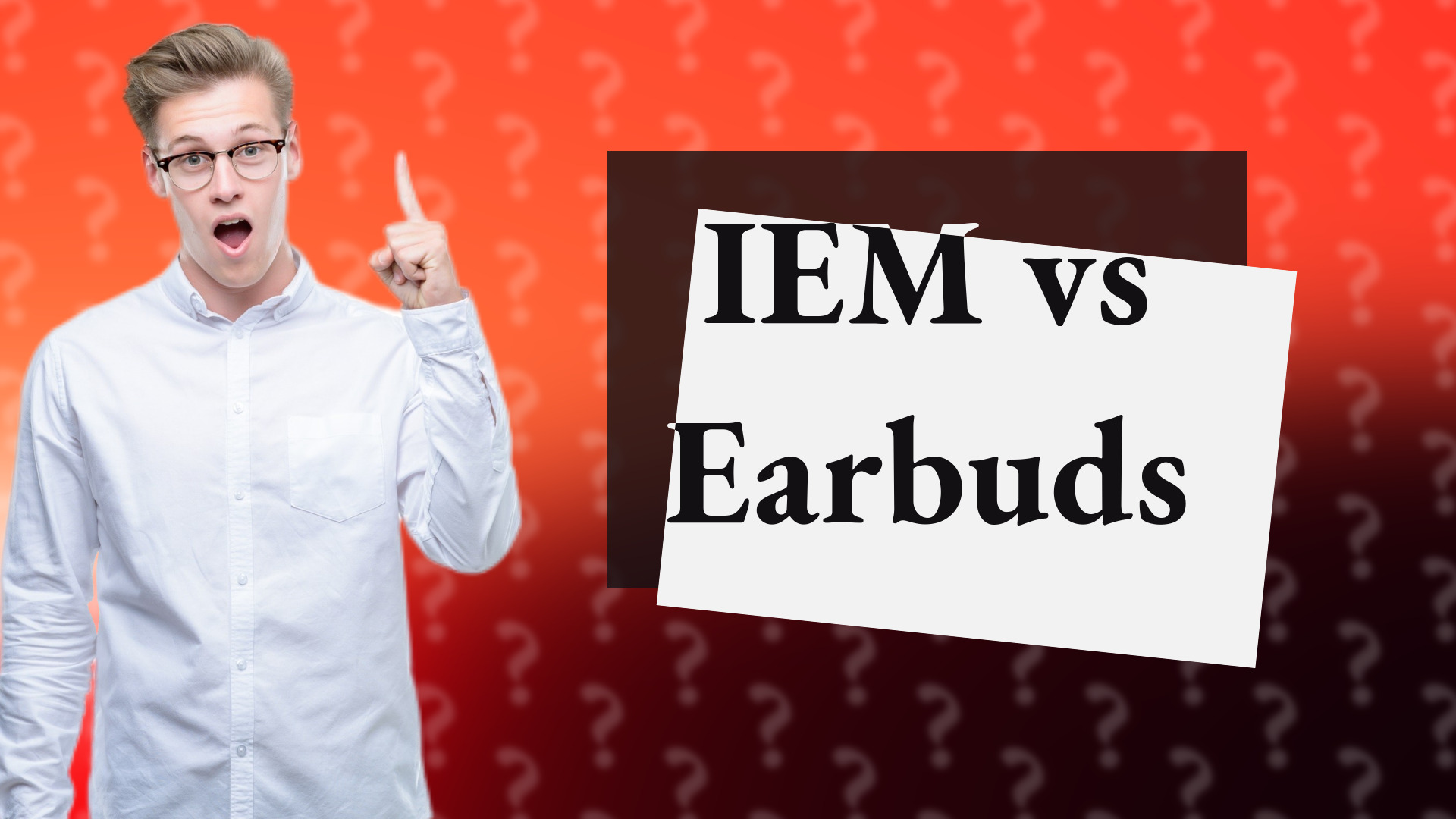IEM vs Earbuds