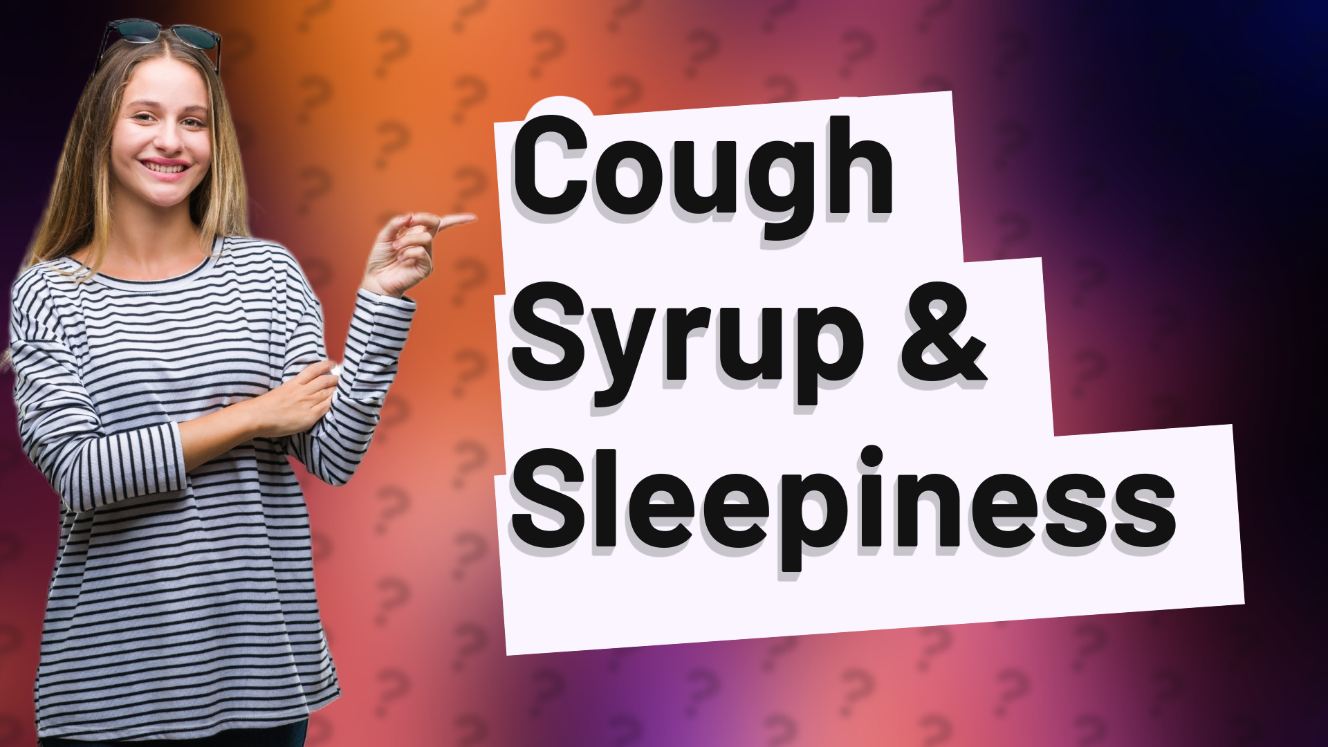 Cough Syrup & Sleepiness