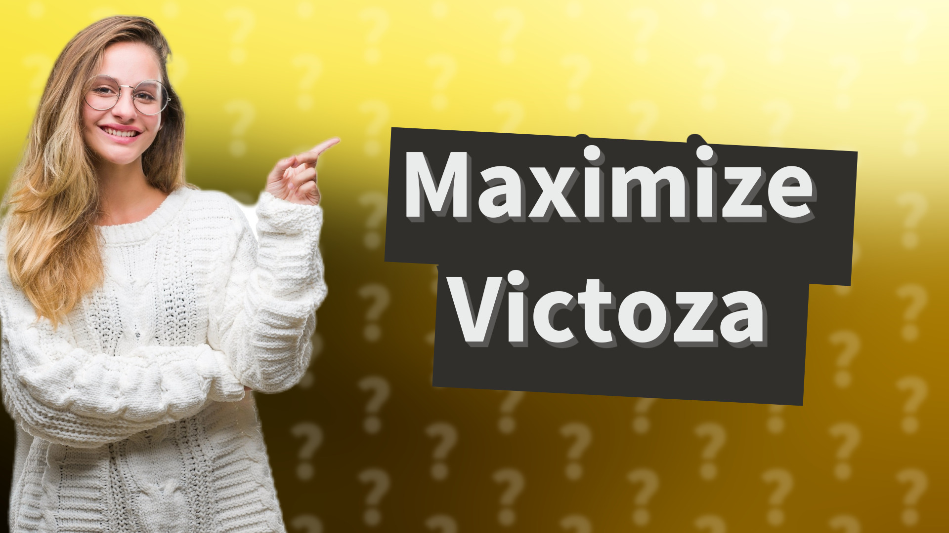 Maximize Victoza