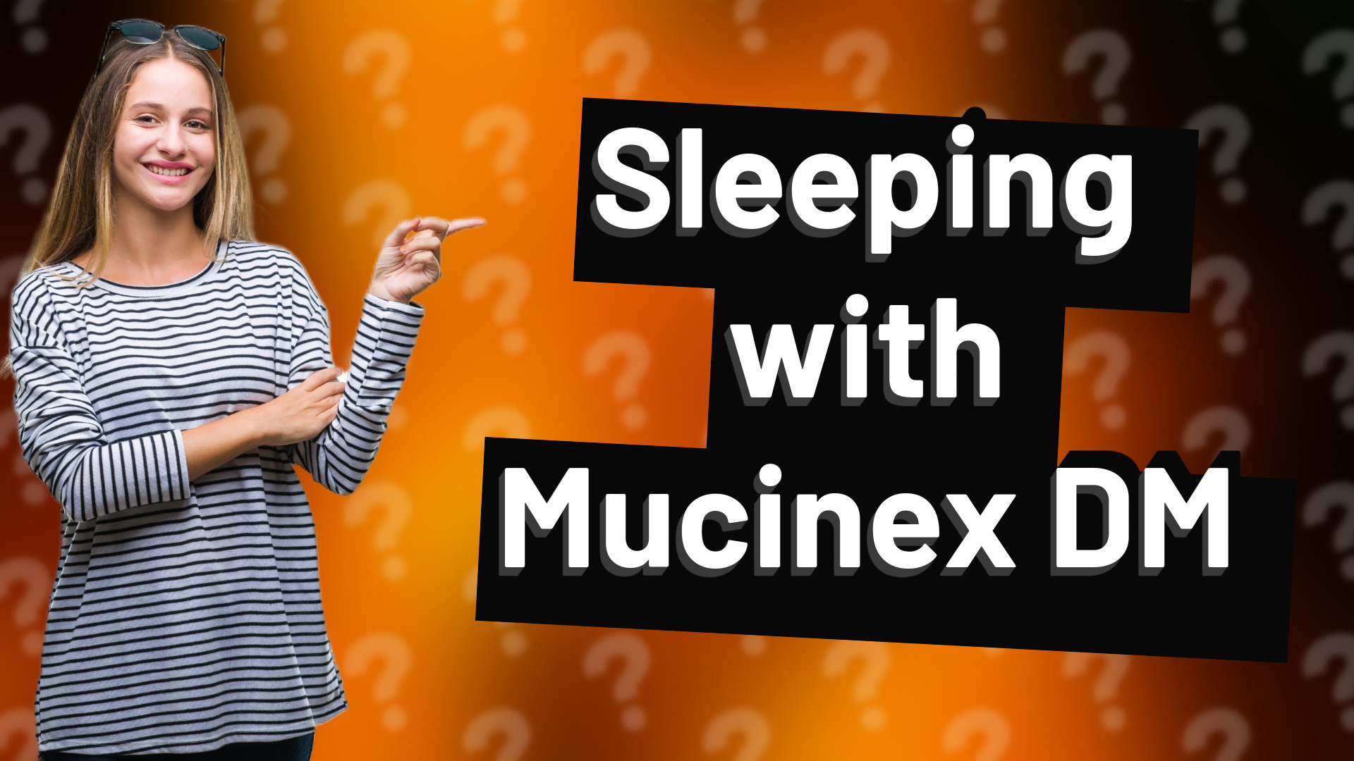 Sleeping with Mucinex DM