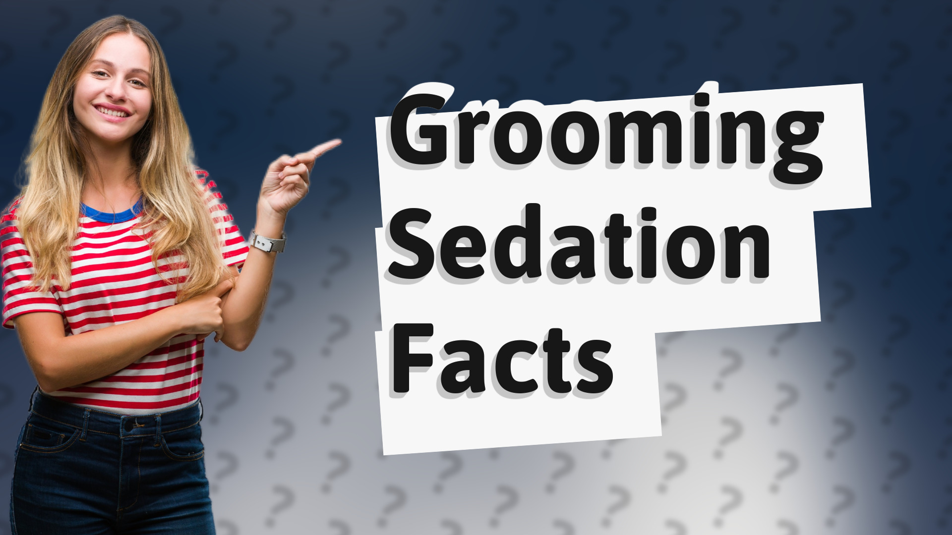 Grooming Sedation Facts