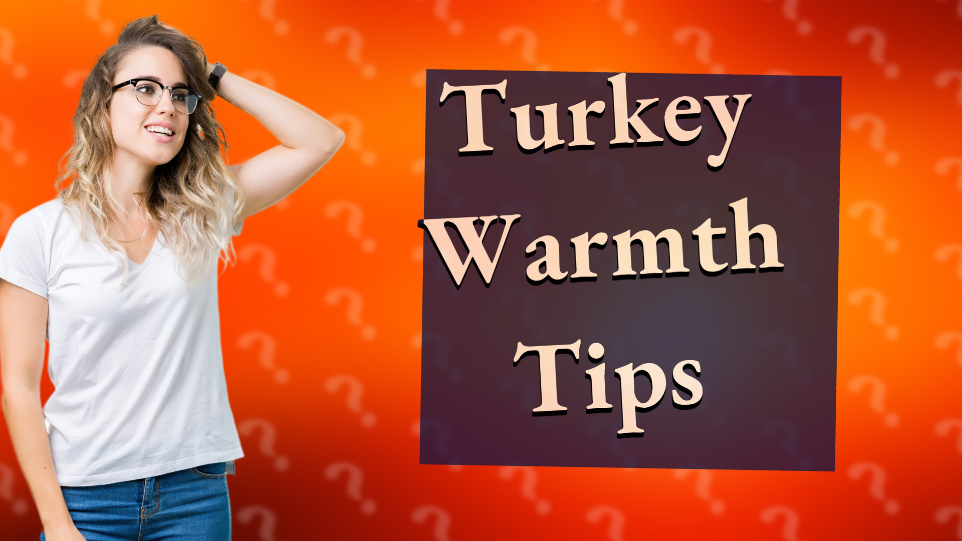 Turkey Warmth Tips