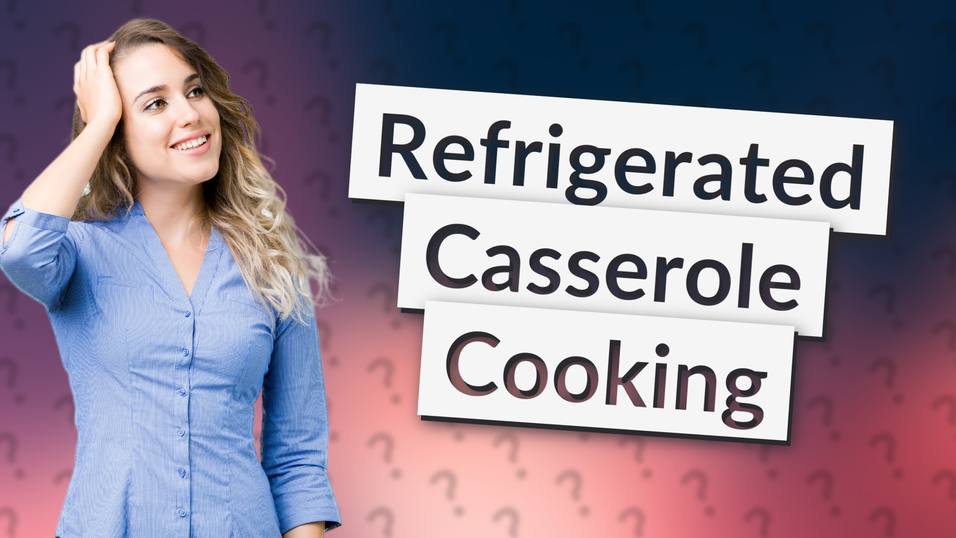 Refrigerated Casserole Cooking