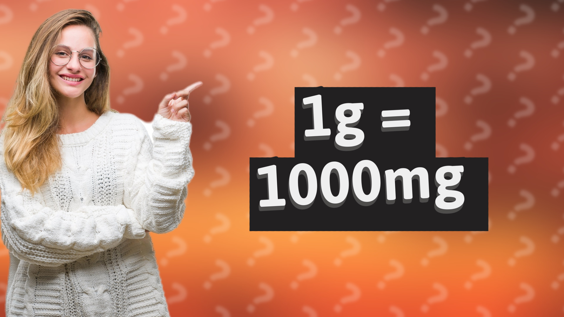 1g = 1000mg
