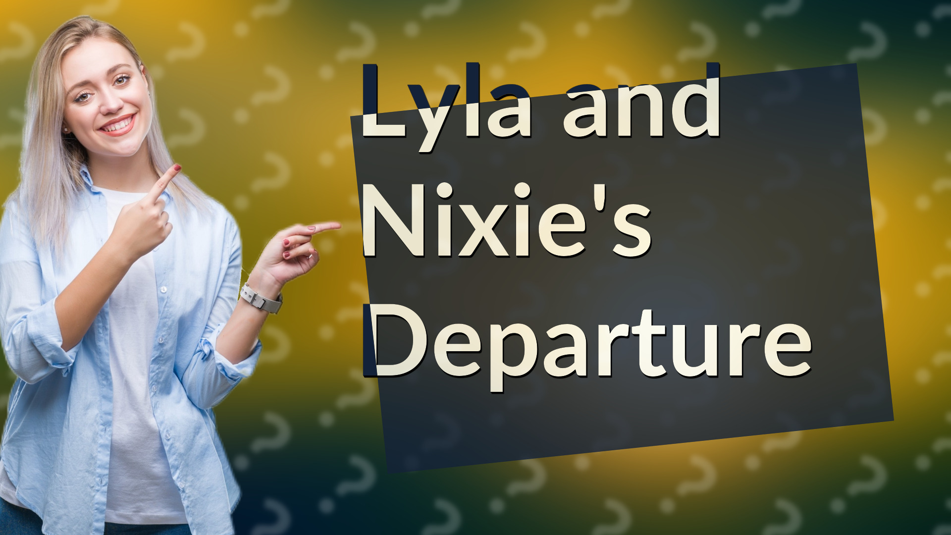 Lyla and Nixie's Departure