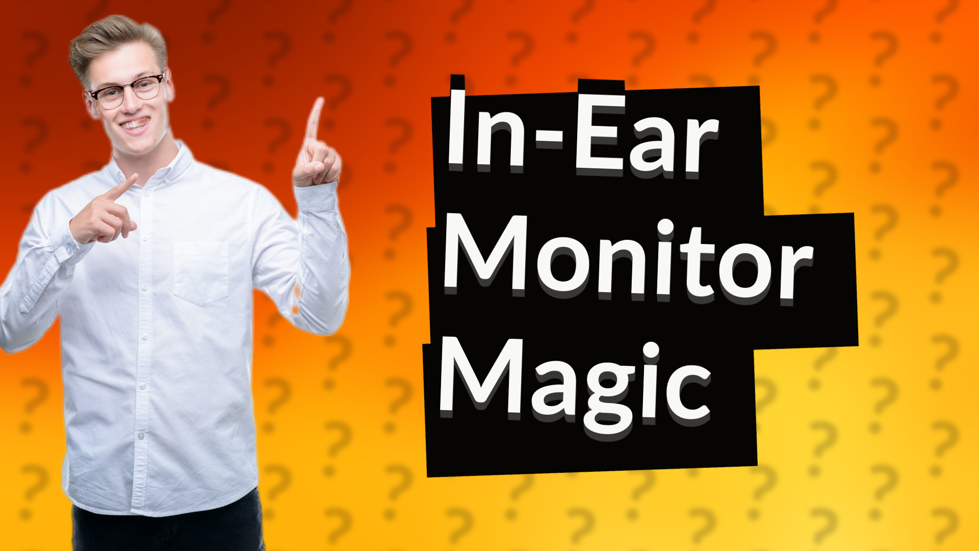 In-Ear Monitor Magic