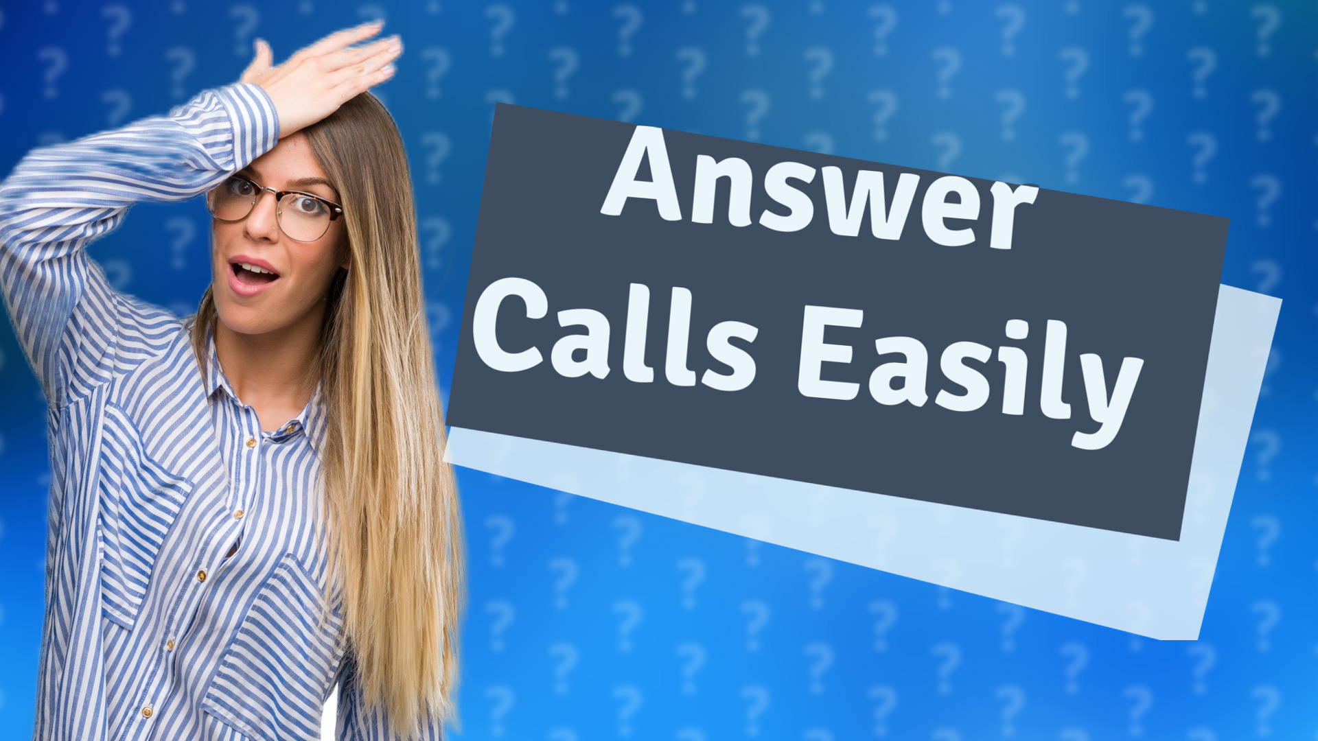 Answer Calls Easily