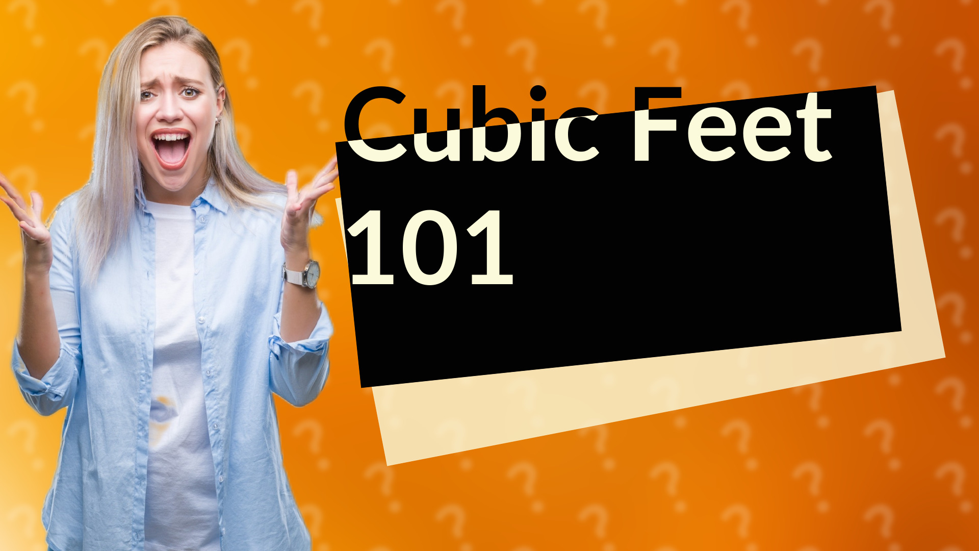 Cubic Feet 101