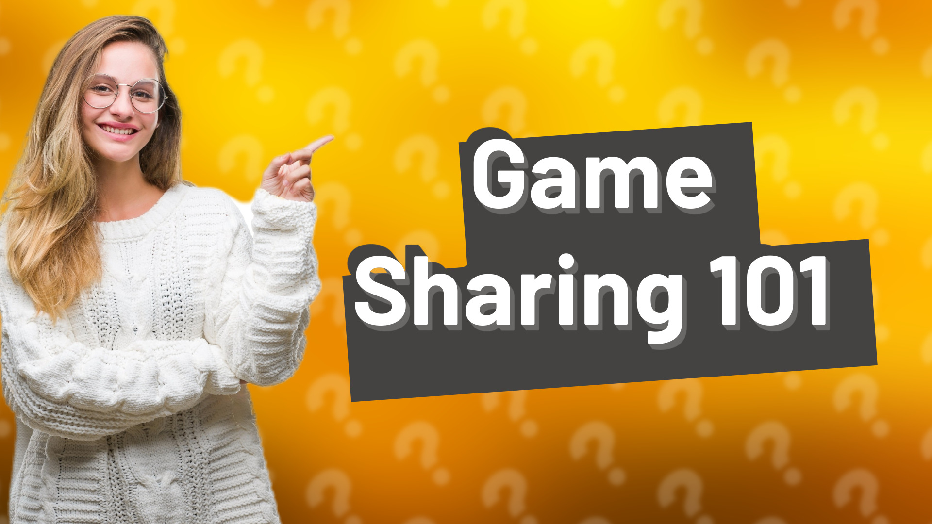 Game Sharing 101