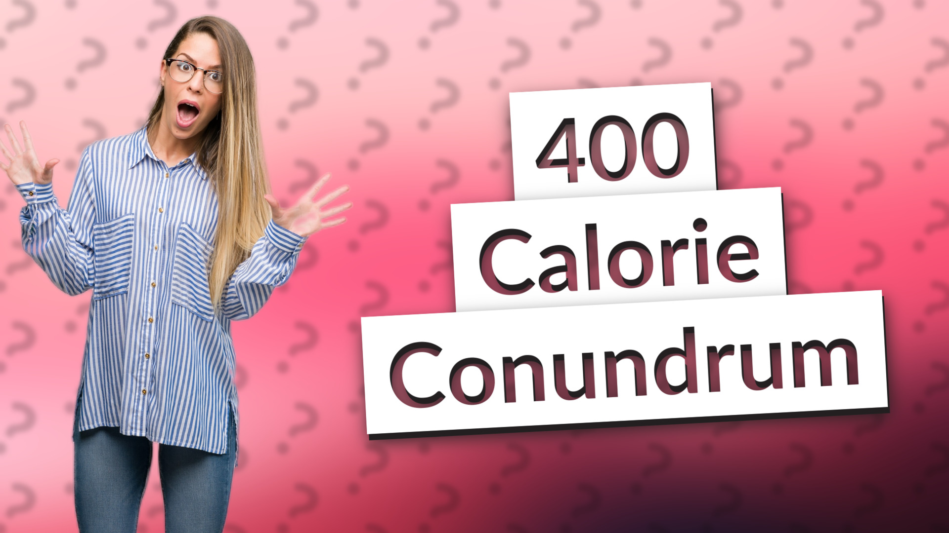 400 Calorie Conundrum