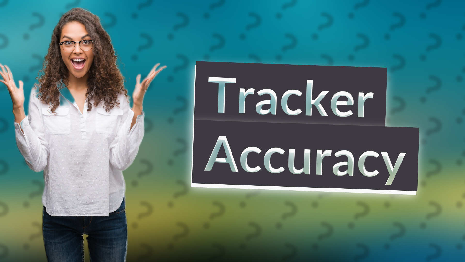 Tracker Accuracy