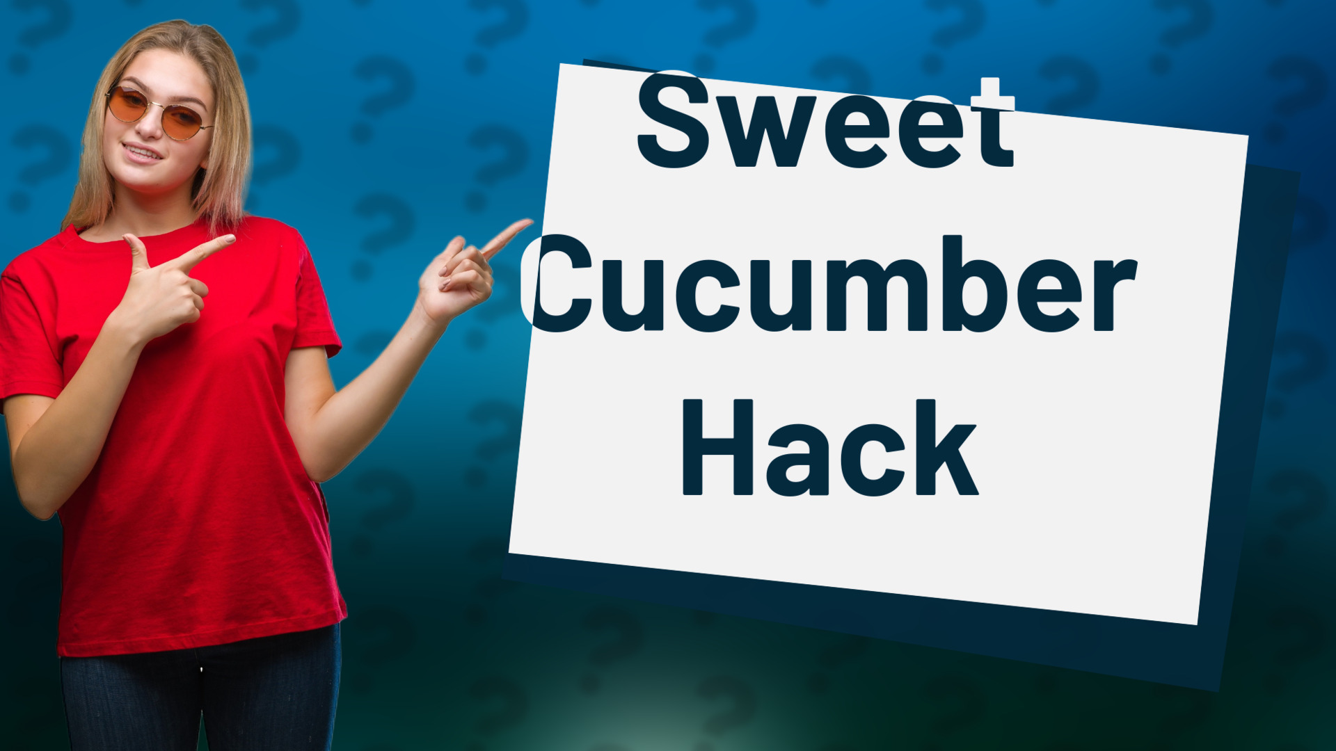 Sweet Cucumber Hack