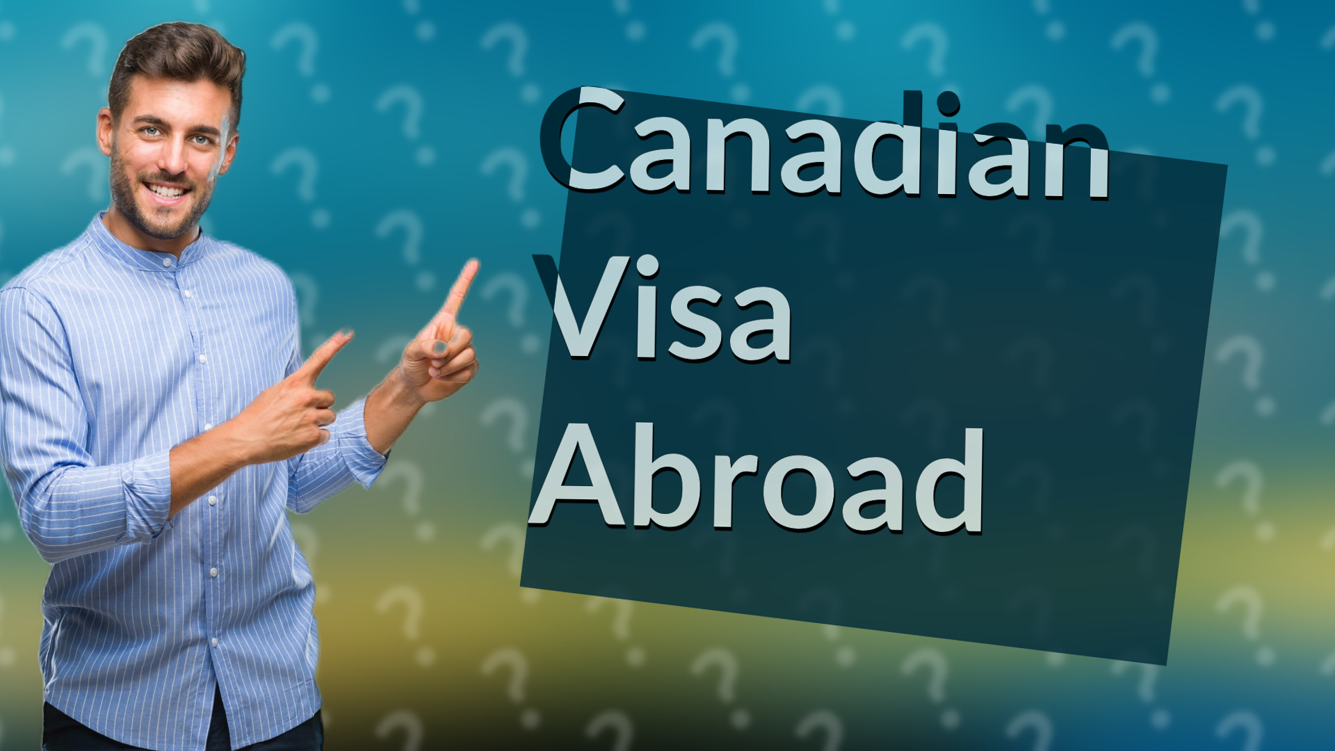 Canadian Visa Abroad