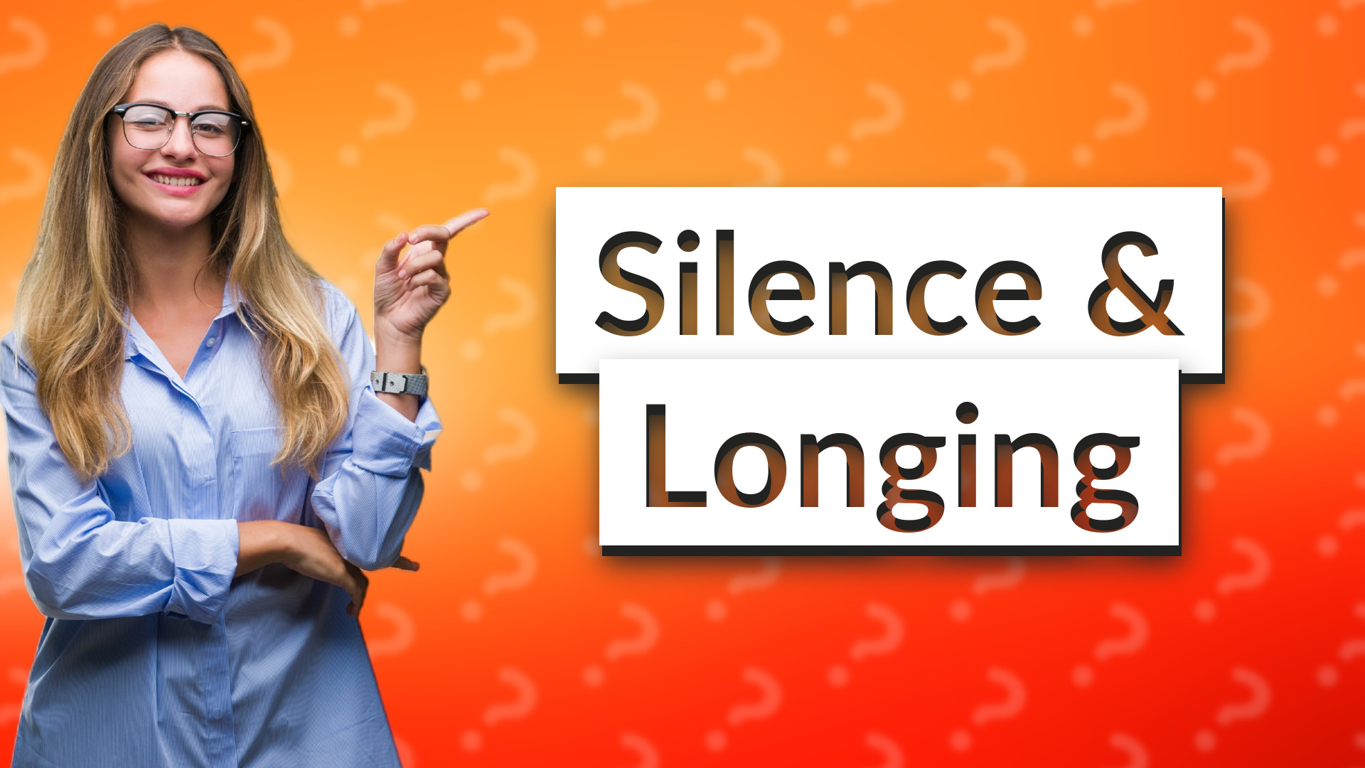 Silence & Longing