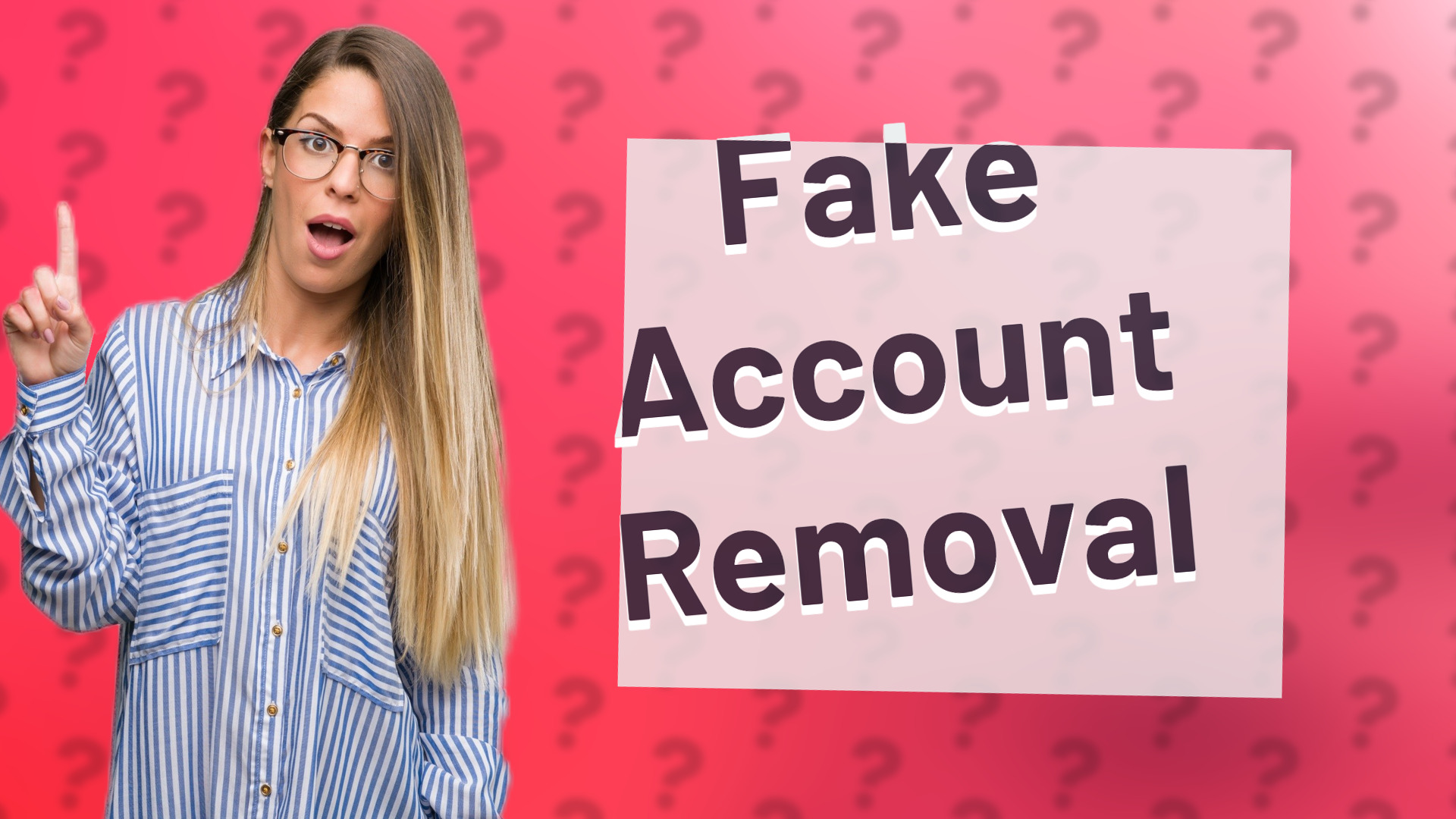 Fake Account Removal