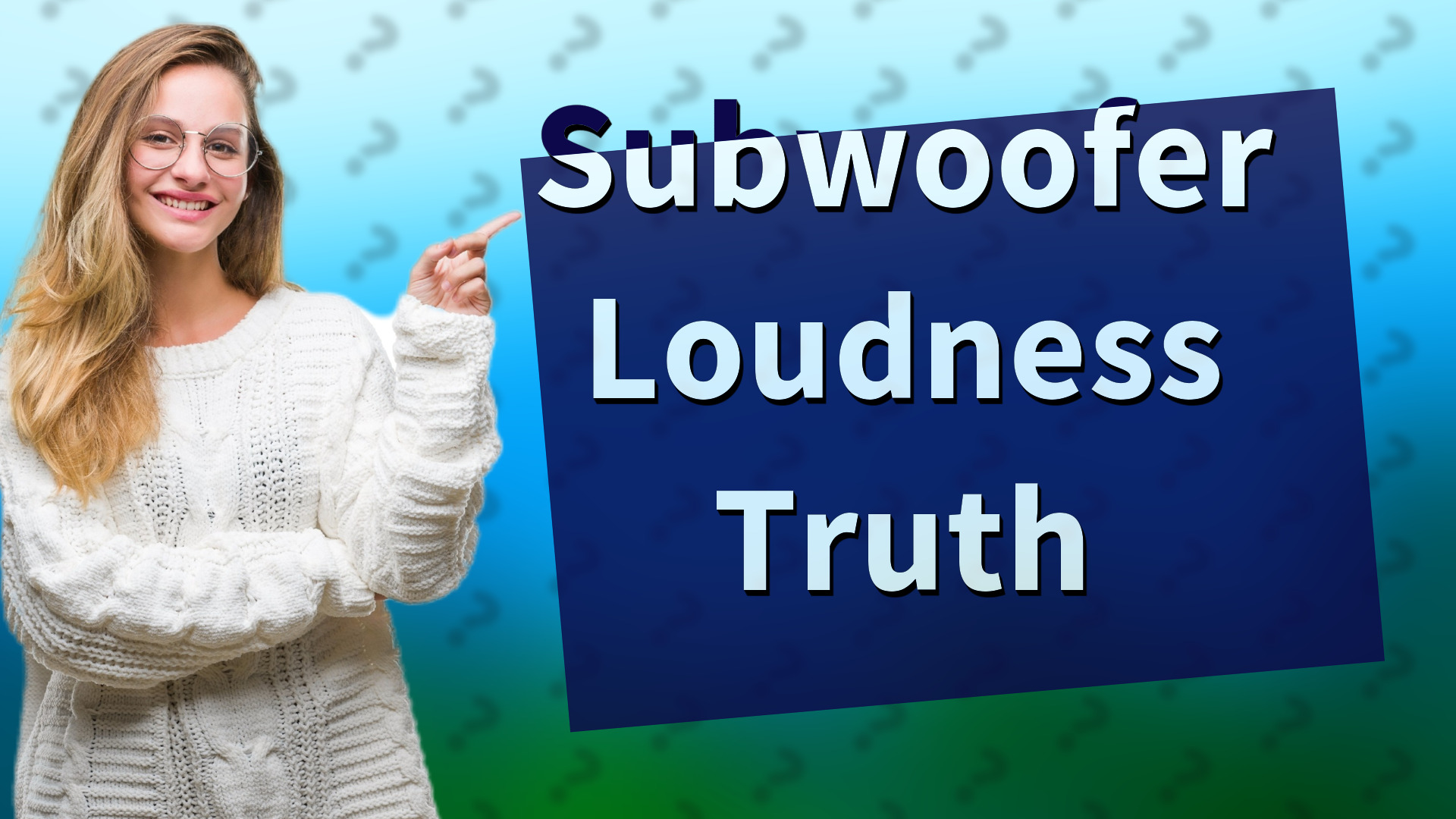 Subwoofer Loudness Truth