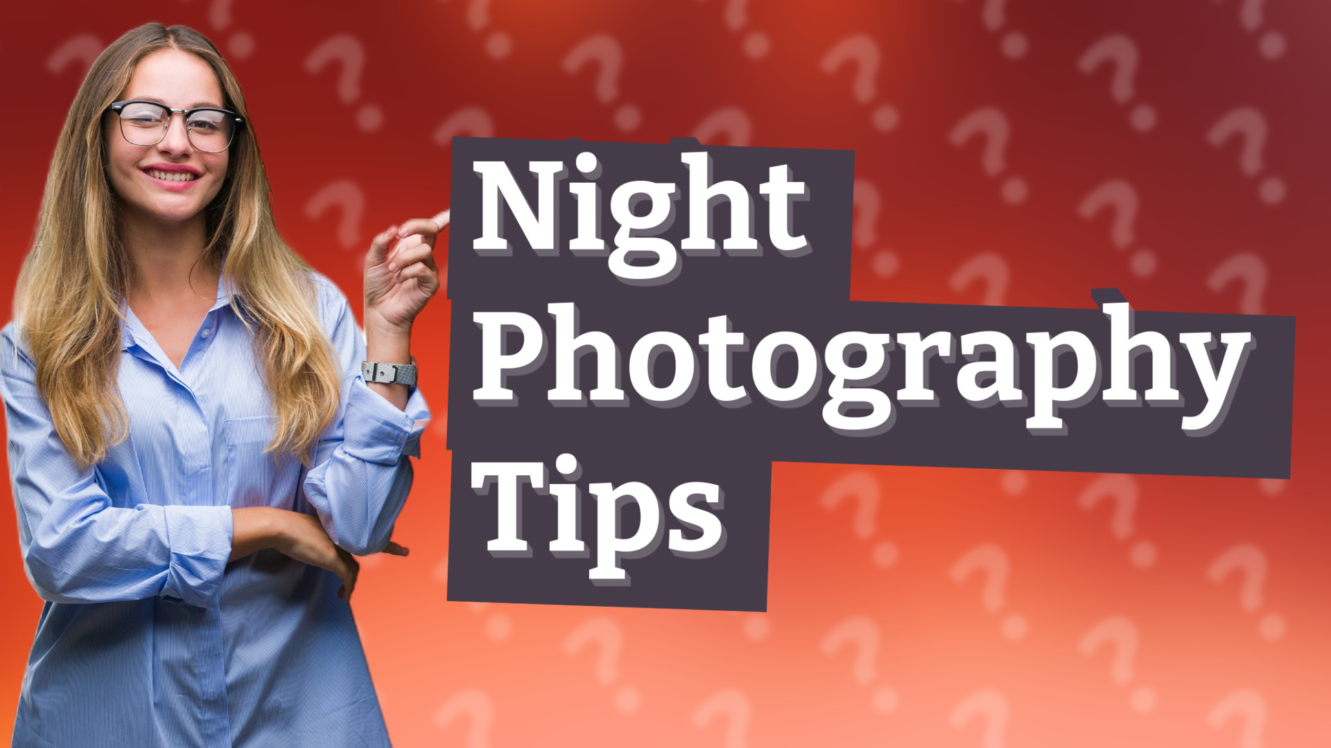 Night Photography Tips