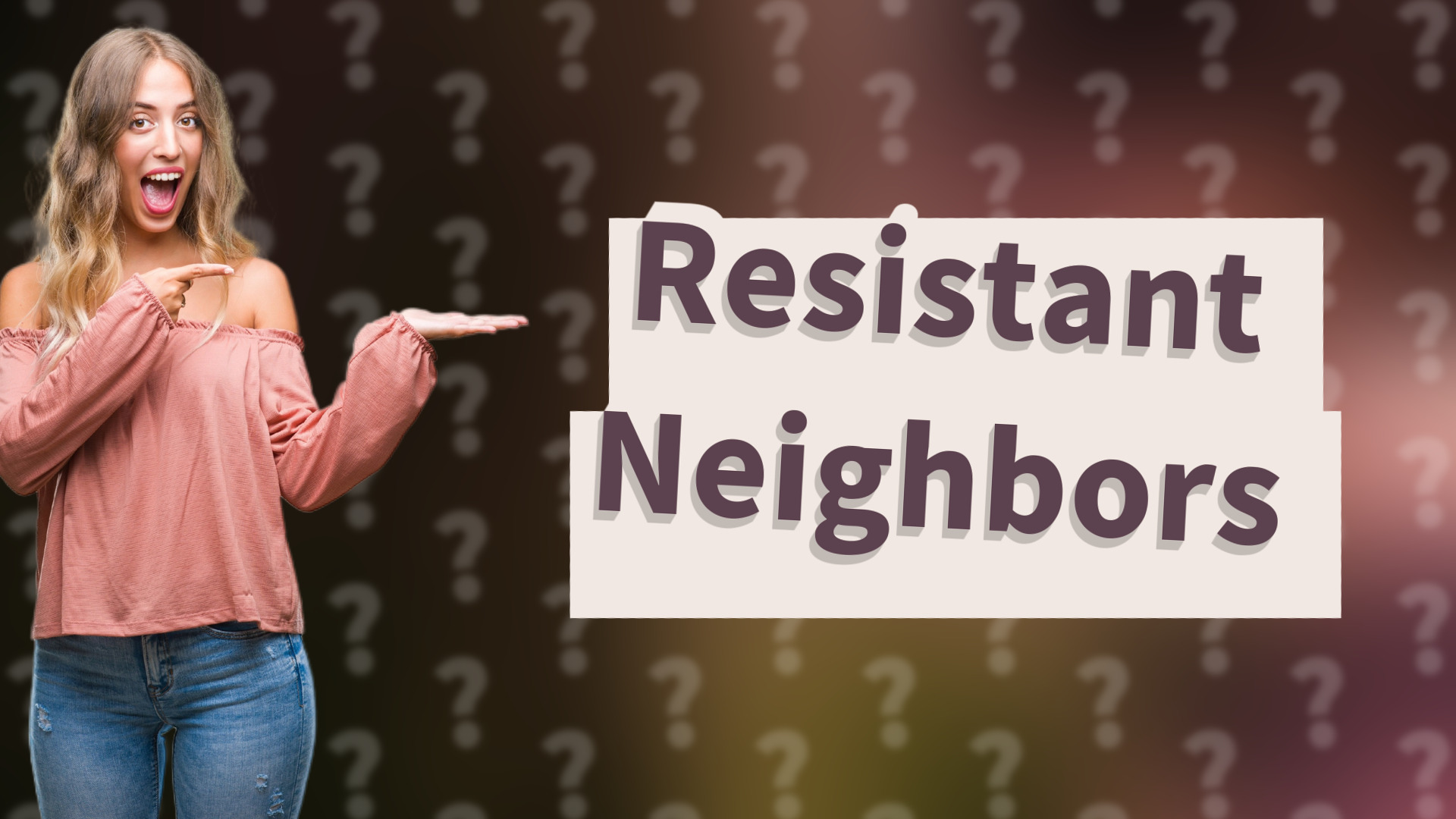 Resistant Neighbors