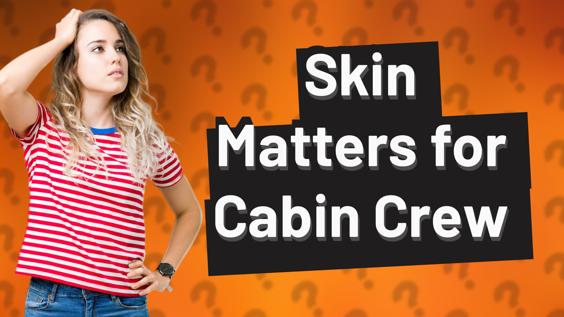 Skin Matters for Cabin Crew