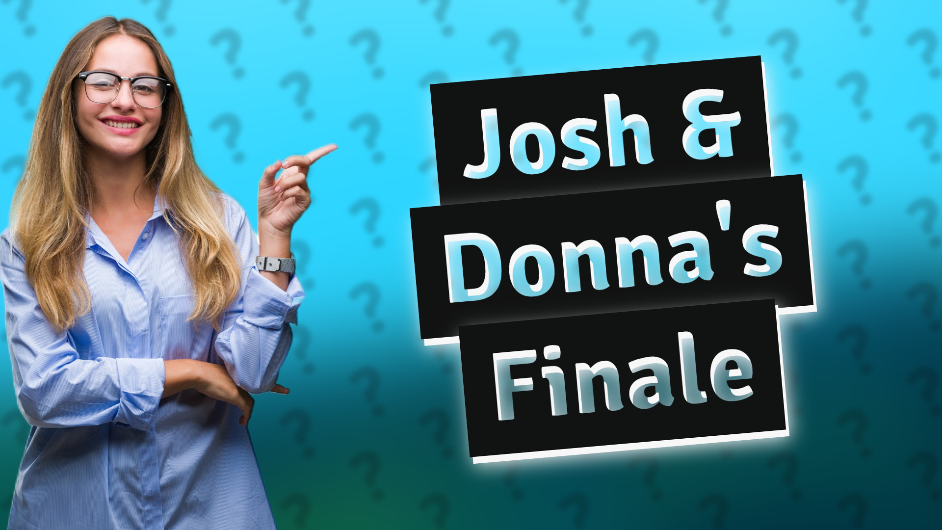 Josh & Donna's Finale