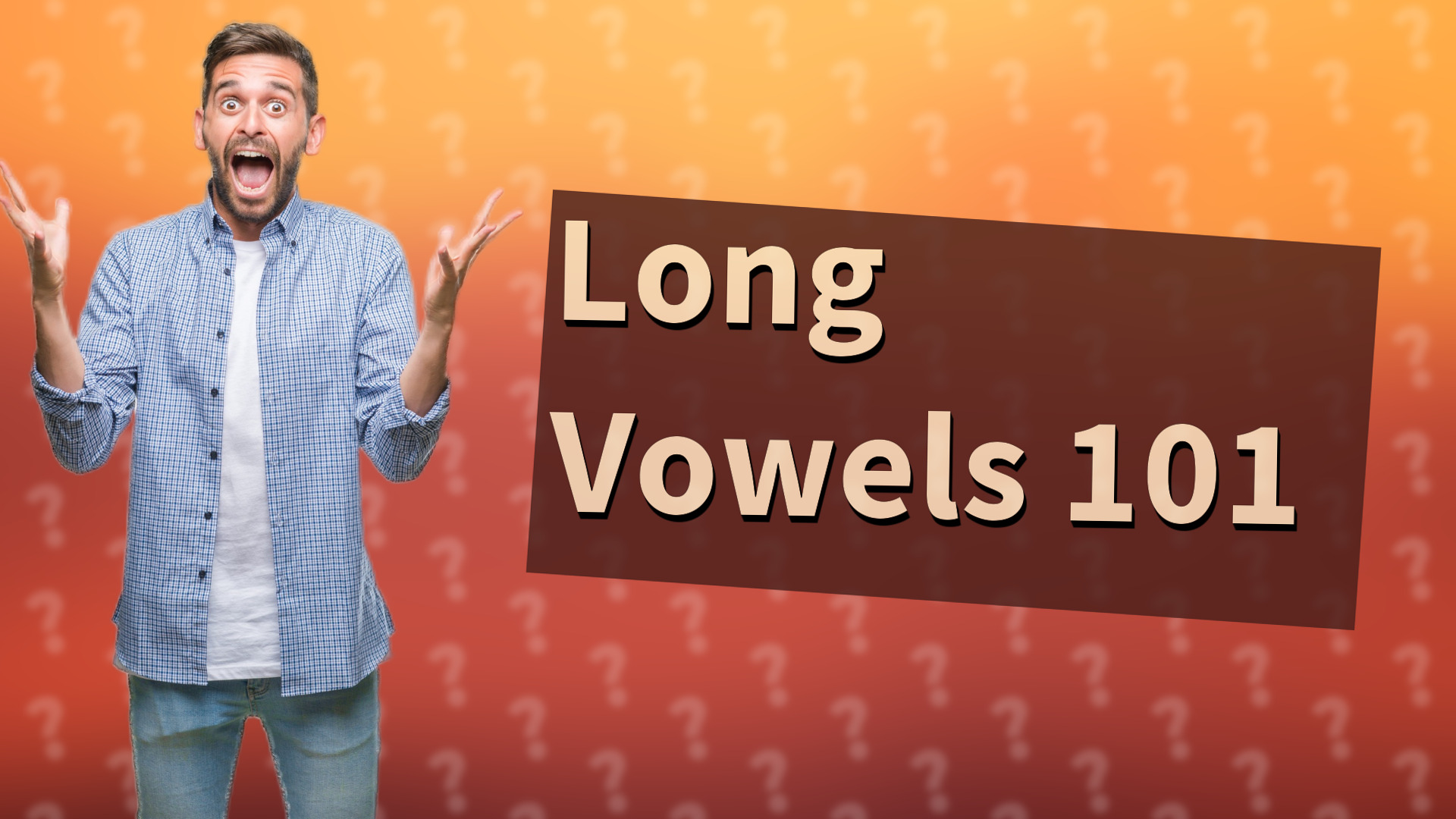 Long Vowels 101