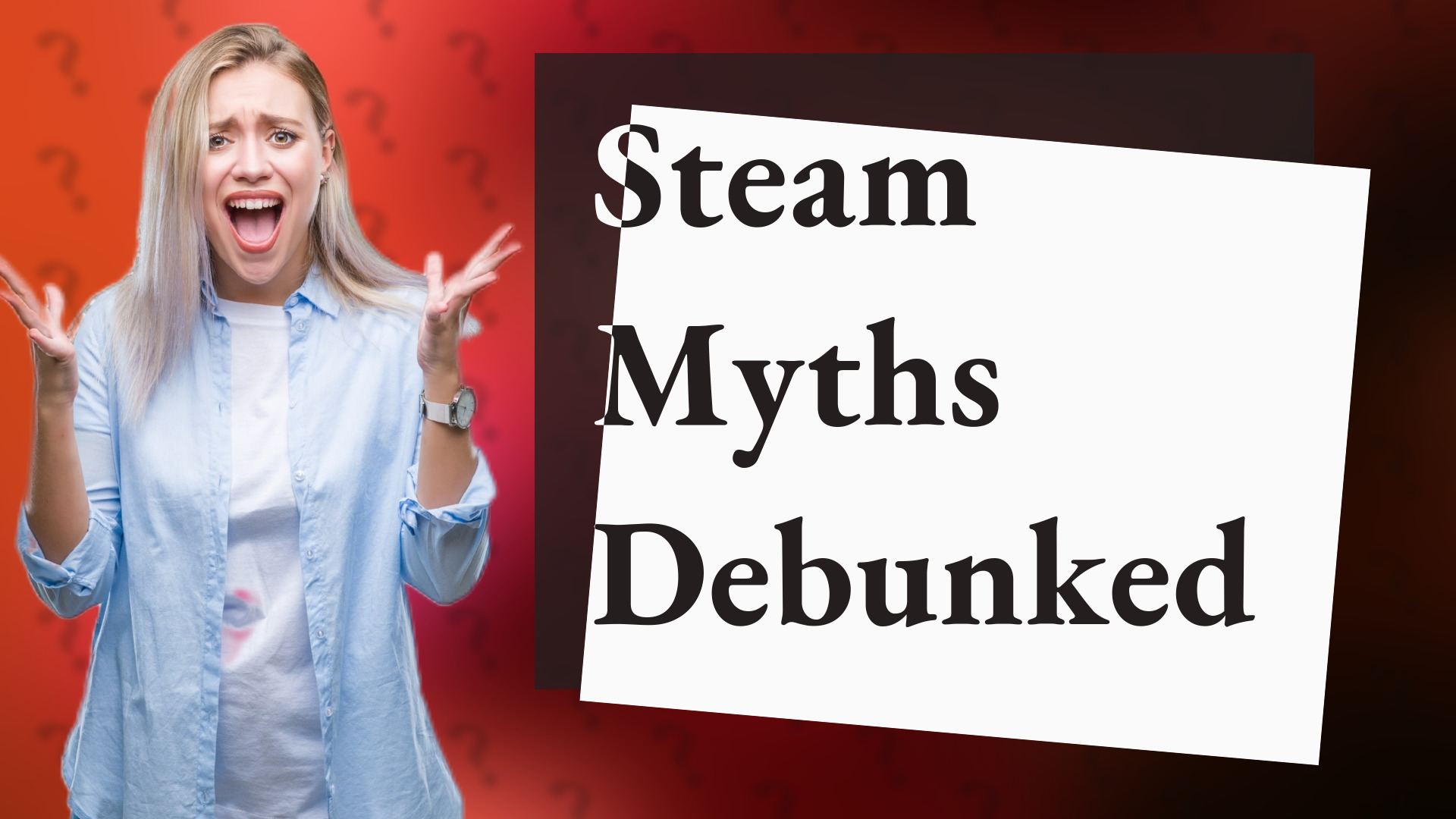 Steam Myths Debunked