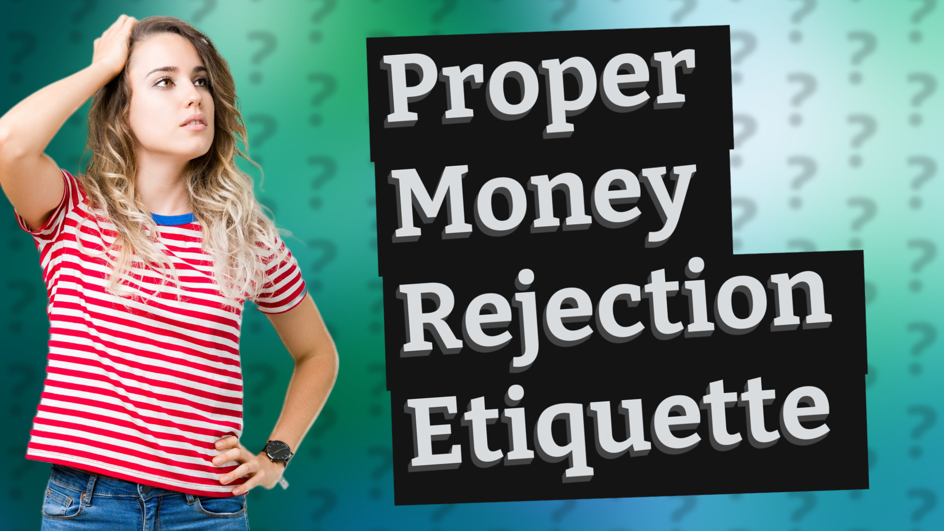 Proper Money Rejection Etiquette