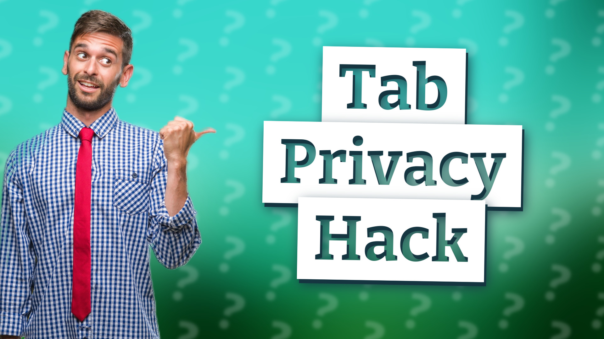 Tab Privacy Hack
