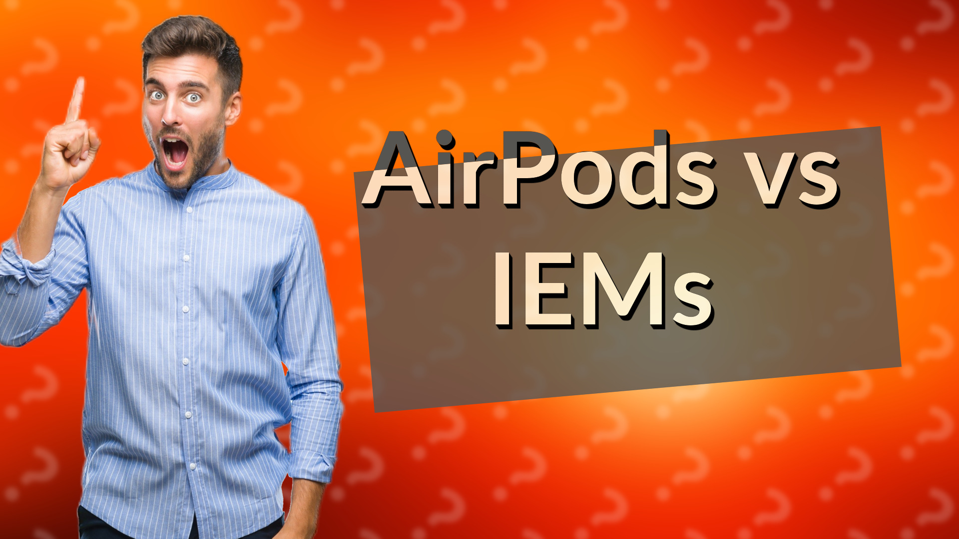 AirPods vs IEMs