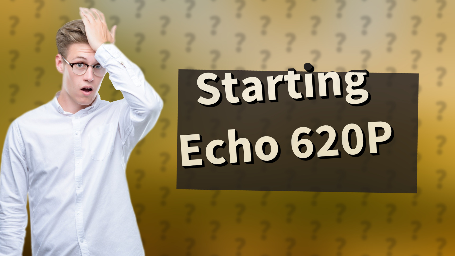 Starting Echo 620P