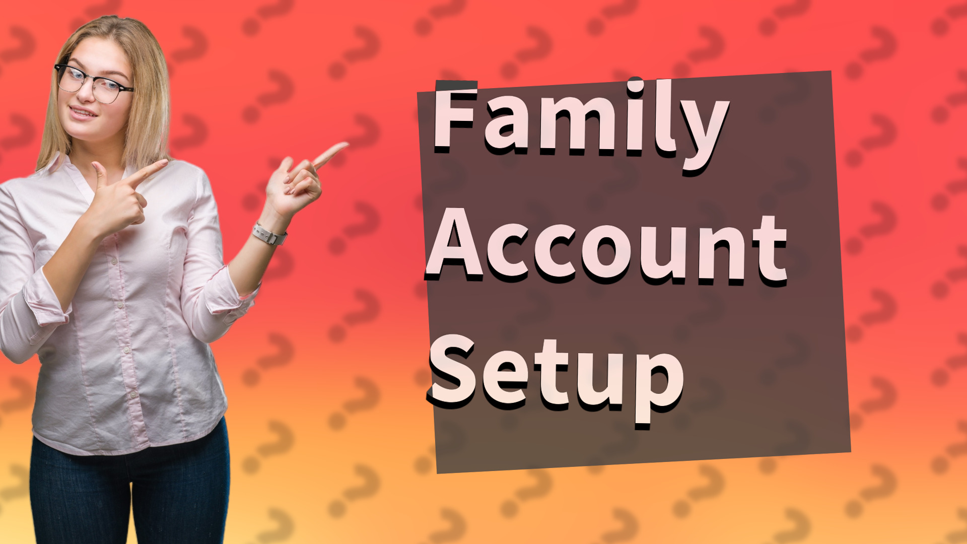 Family Account Setup
