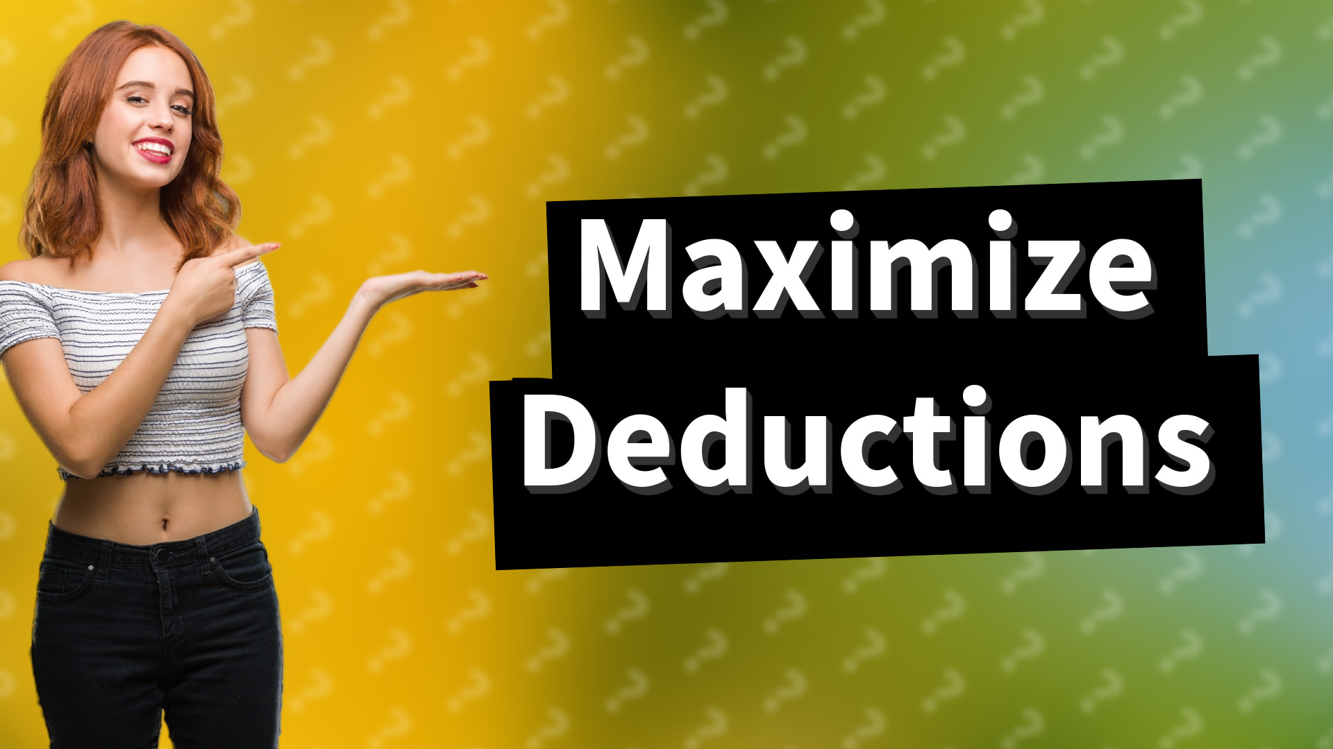 Maximize Deductions